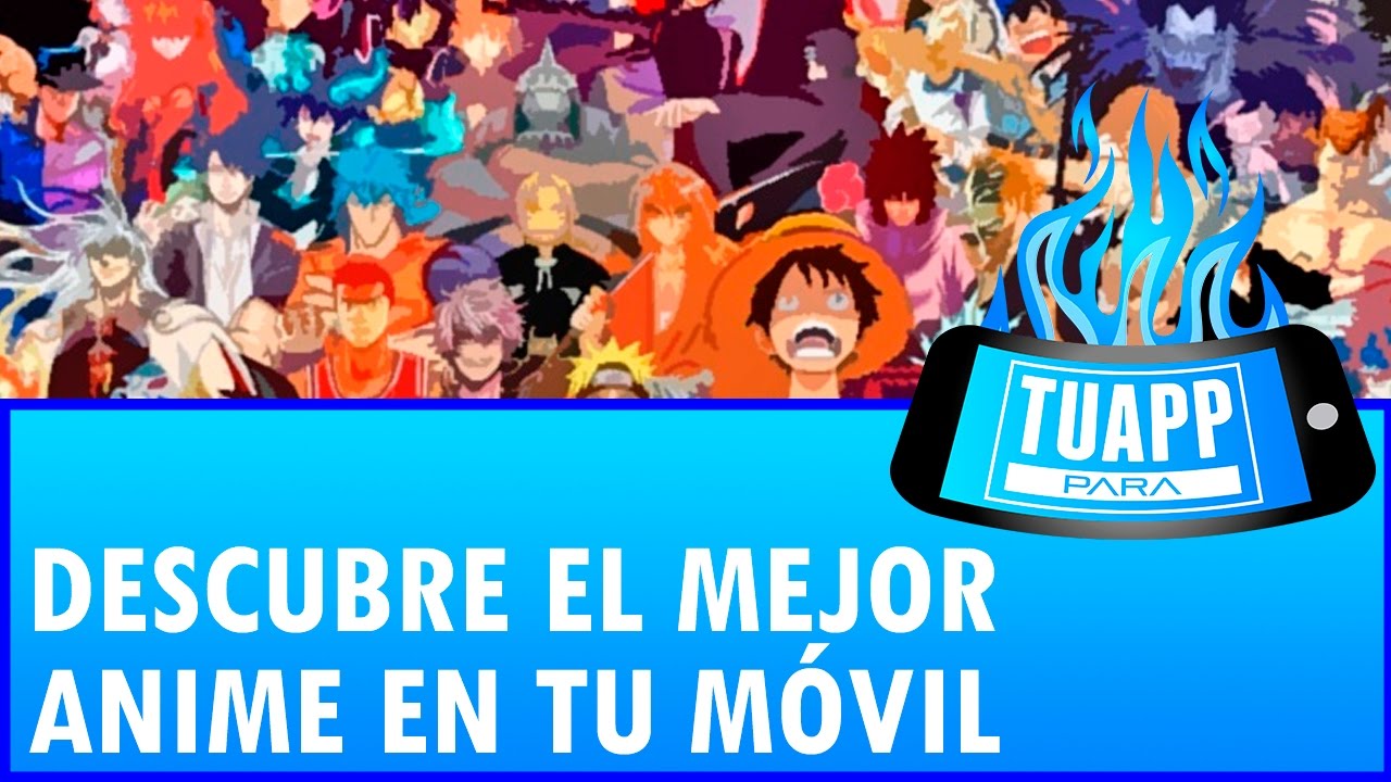 apps para ver anime gratis descubre las mejores