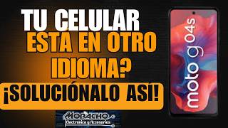Cambia el idioma de tu Motorola en minutos: ¡Descubre cómo! 2 cambia el idioma de tu motorola en minutos descubre como