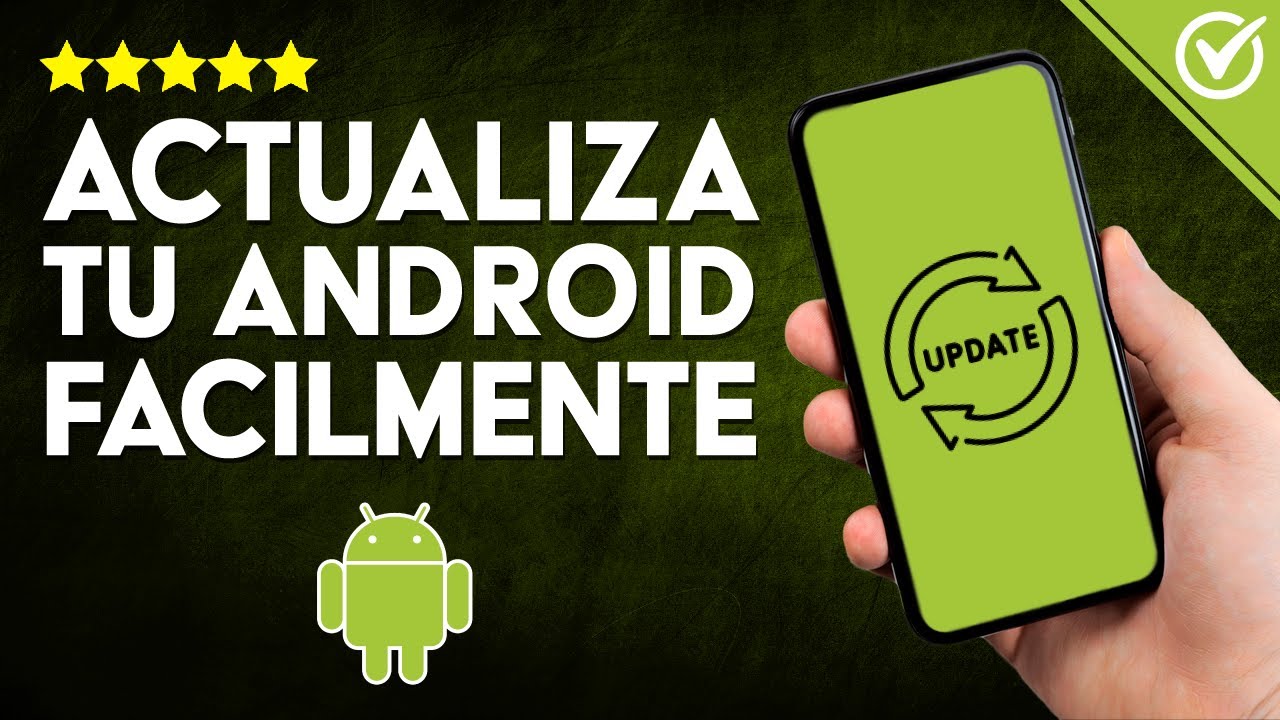 como actualizar android descubre el secreto