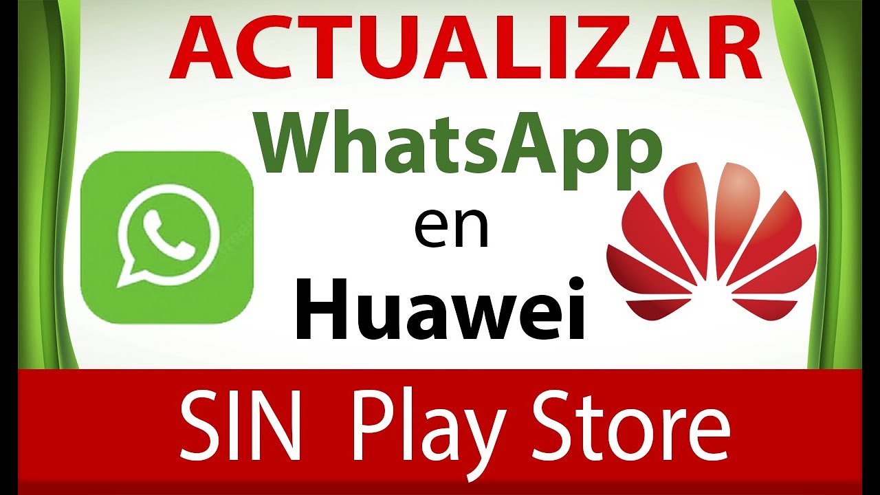 Cómo ACTUALIZAR WHATSAPP en tu HUAWEI: ¡Fácil y Rápido! 2 como actualizar whatsapp en tu huawei facil y rapido
