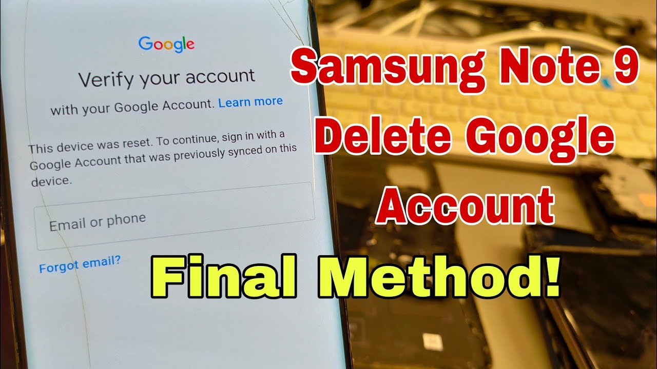 como remove google account y reiniciar tu galaxy note 9