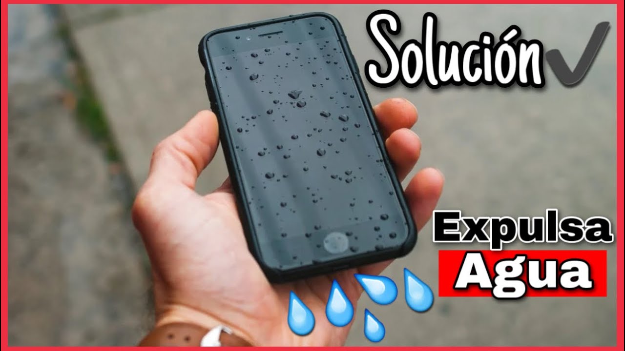 como sacar agua de un celular 5 pasos sorprendentes