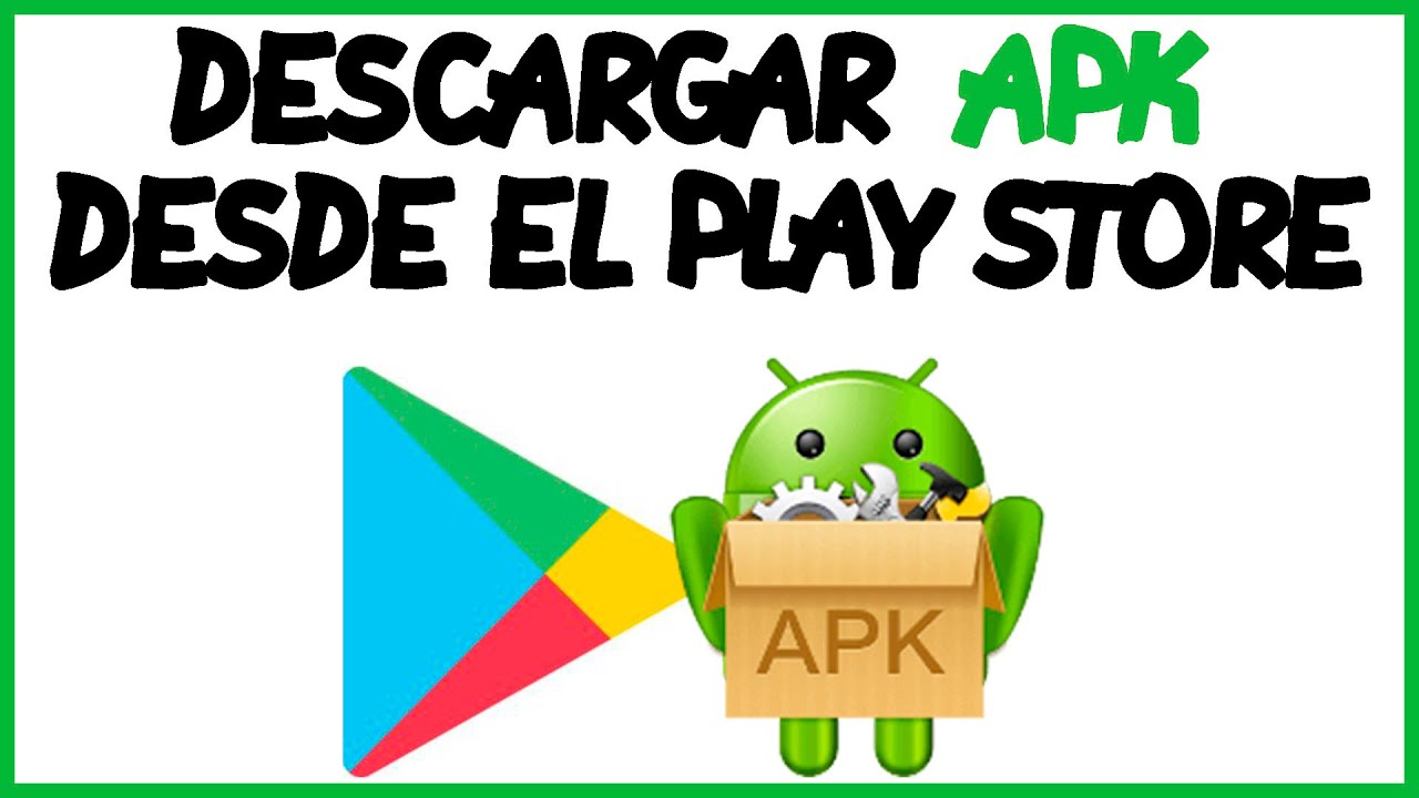 De Play Store a APK: ¡DESCUBRE CÓMO INSTALAR APKS! 2 de play store a apk descubre como instalar apks