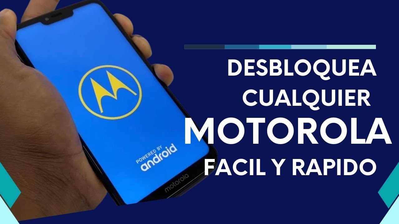 desbloquea tu motorola rapido y gratis descubre como