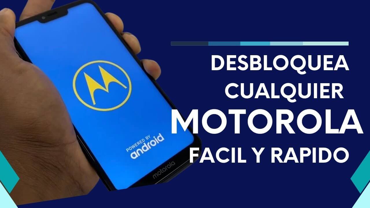 desbloqueo motorola libera tu movil rapido y sencillo