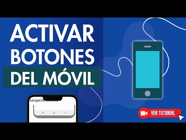 descubre como colocar los botones inferiores del celular