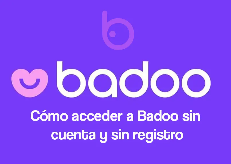 Descubre Cómo Entrar a Badoo SIN Registro y SORPRÉNDETE 2 descubre como entrar a badoo sin registro y sorprendete
