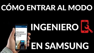 Descubre el Secreto del Modo Ingeniero en Samsung 2 descubre el secreto del modo ingeniero en samsung