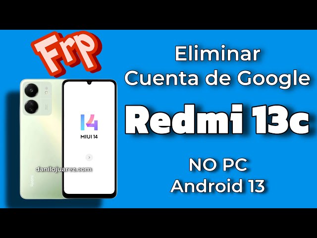 frp redmi 13c descubre como eliminar tu cuenta