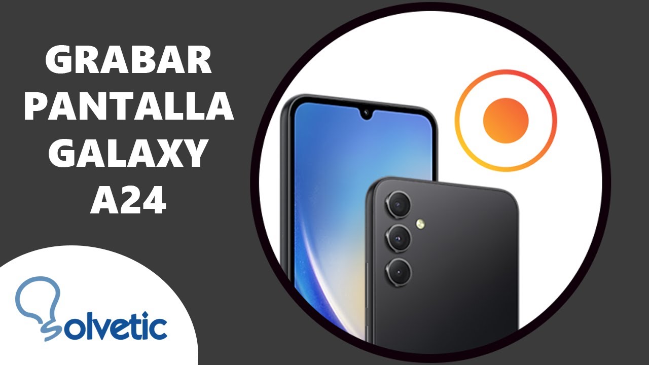 Graba Pantalla en Samsung A24: ¡Descubre el Truco! 2 graba pantalla en samsung a24 descubre el truco