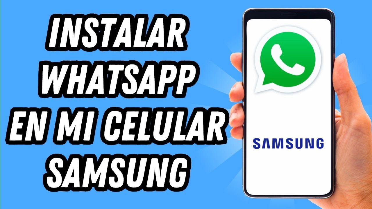 Guía Rápida: Cómo Instalar WhatsApp en tu Samsung Y Pro 2 guia rapida como instalar whatsapp en tu samsung y pro