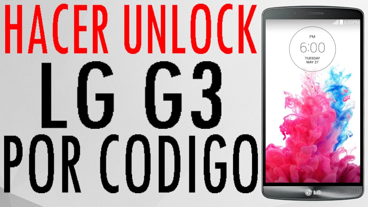 lg g3 unlock como desbloquear tu vigor facilmente