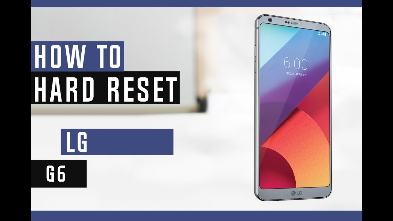 LG G6: REDESCUBRE tu Móvil con un RESET SORPRENDENTE 2 lg g6 redescubre tu movil con un reset sorprendente