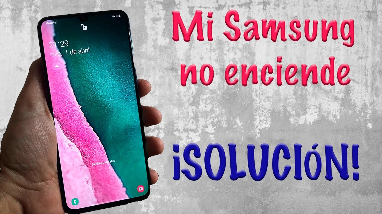 mi celular samsung no enciende solucion rapida aqui