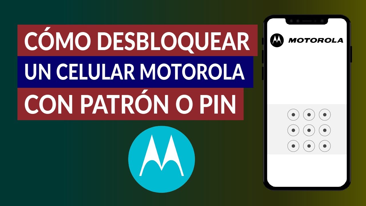 motorola como desbloquear tu telefono facilmente