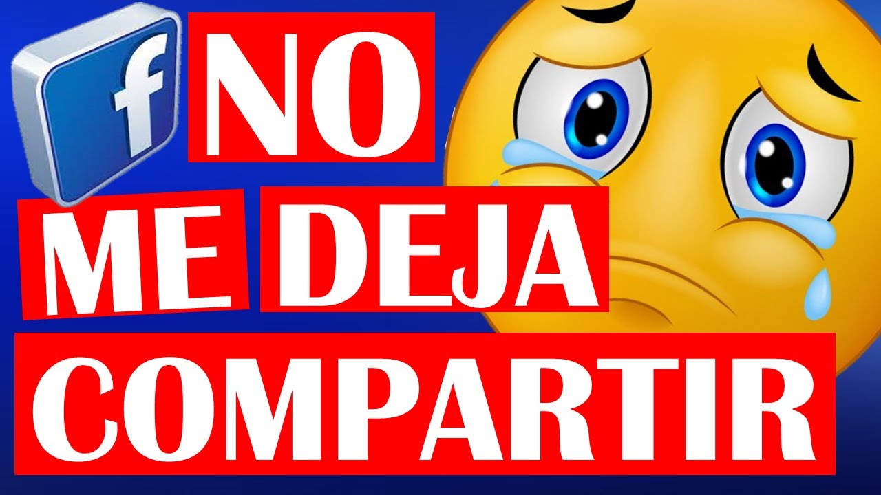 por que facebook no me deja compartir descubre el motivo