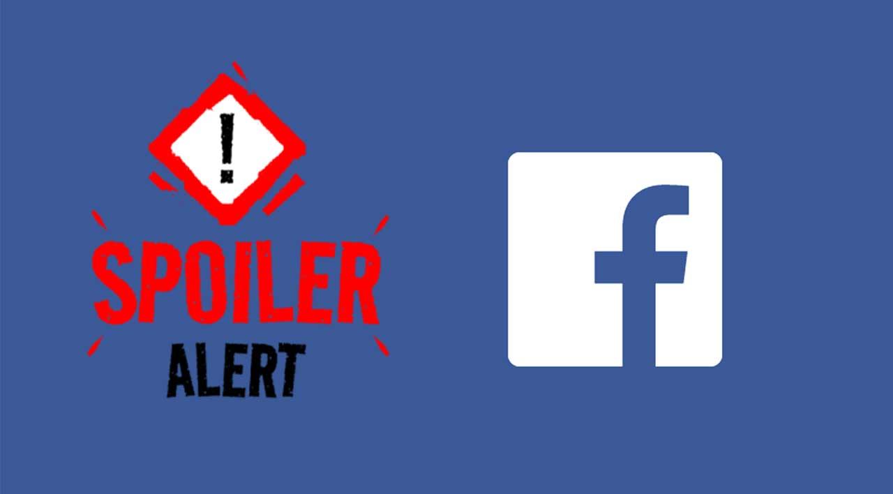 Por qué NINGUNO se QUEJA de los SPOILERS en Facebook 2 por que ninguno se queja de los spoilers en facebook