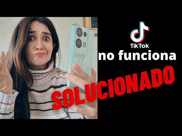 por que tiktok no funciona descubre la verdad aqui