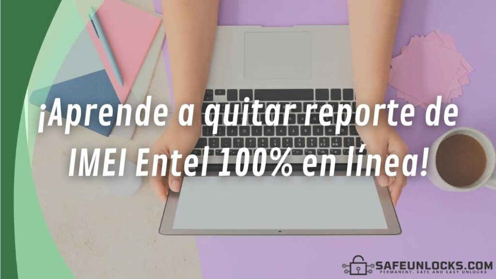 Recupera tu línea Entel: Elimina el reporte de IMEI fácil 2 recupera tu linea entel elimina el reporte de imei facil